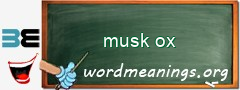 WordMeaning blackboard for musk ox